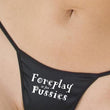 Foreplay is for Pussies Printed G StringThong